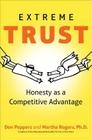 Extreme Trust:  Honesty as a Competitive Advantage