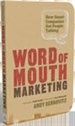 Word of Mouth Marketing - How Smart Companies Get People Talking