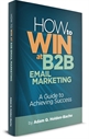 How to Win at B2B Email Marketing